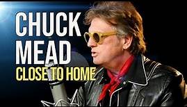 Chuck Mead "Close To Home"