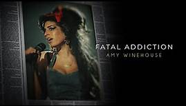 Fatal Addiction: Amy Winehouse (Official Trailer)