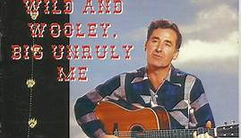 Sheb Wooley - Wild And Wooley, Big Unruly Me