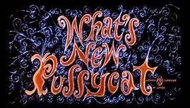 What's New Pussy Cat (1965) - Opening title