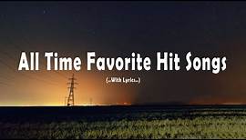 All Time Favorite Hit Songs (Lyrics) Timeless songs of 80s 90s