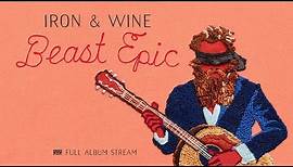 Iron & Wine - Beast Epic [FULL ALBUM STREAM]
