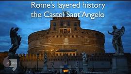 Rome's layered history: the Castel Sant'Angelo