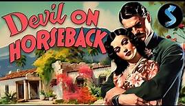 The Devil On Horseback | Full Romance Movie | Lili Damita | Fred Keating | Francisco Flores