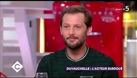 Nicolas Duvauchelle : l'acteur surdoué - C à Vous - 15/03/2018