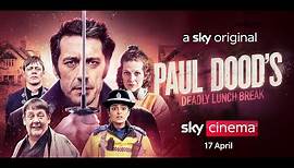 PAUL DOOD'S DEADLY LUNCH BREAK - Sky Cinema Trailer (2022)