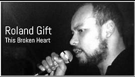 This Broken Heart by Roland Gift