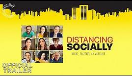 Distancing Socially | Official Trailer