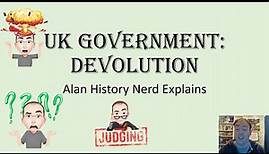 UK Government: Devolution
