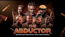 THE ABDUCTOR (full movie) / Directed by 'Shola Mike Agboola / EVOM Films Inc. / Subtitled in English