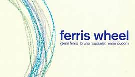 Glenn Ferris, Bruno Rousselet, Ernie Odoom - Ferris Wheel