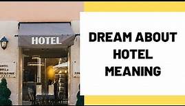 Dream about Hotel Meaning | Interpretation of Hotel Room Dream