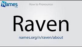 How to Pronounce Raven