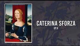 Caterina Sforza The Tigress of Forli | Ep. 6