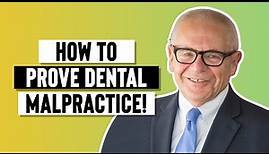 How To Prove Dental Malpractice!