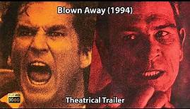 Blown Away (1994) - 35mm Theatrical Trailer | HD | Scope