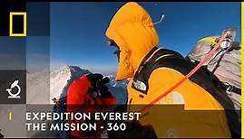 EXPEDITION EVEREST - The Mission 360 | National Geographic
