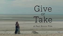 Give or Take Official Trailer