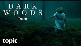Dark Woods | Season 1 Trailer | Topic