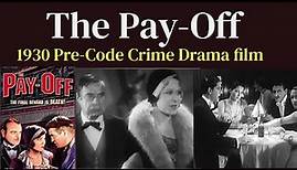 The Pay-Off (1930 American Pre-Code Crime Drama film)