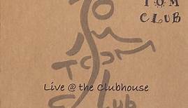Tom Tom Club - Live @ The Clubhouse