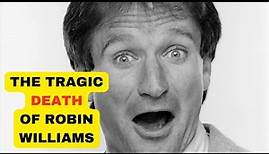The TRAGIC Death of Robin Williams