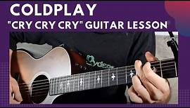 How to Play "Cry Cry Cry" by Coldplay on Guitar [Easy Acoustic Guitar Lesson w/ Sean Daniel]