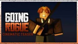 Going Rogue | Cinematic Series Teaser