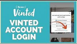 How to Login Vinted Account 2024? Vinted Account Sign In