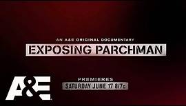 “Exposing Parchman” Premieres Saturday, June 17 at 8pm ET/PT on A&E