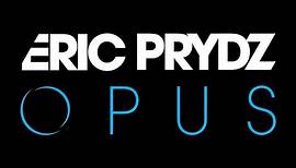 Eric Prydz - Opus (OUT NOW)