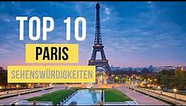 Top 10 Paris Sehenswürdigkeiten