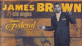 James Brown - The Singles, Volume One: The Federal Years 1956-1960