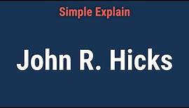 What Is John R. Hicks Known for?
