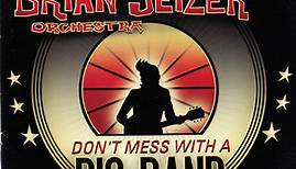The Brian Setzer Orchestra - Don't Mess With A Big Band