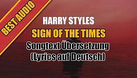 Harry Styles - Sign Of The Times - Songtext Übersetzung (Lyrics auf Deutsch)
