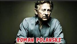 Biography of Roman Polanski