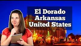 El Dorado, Arkansas A Vision for a Thriving Future