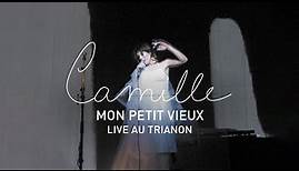 Camille - Mon petit vieux (Live au Trianon 2006)