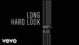 Mary J. Blige - Long Hard Look (Audio)