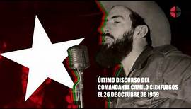 El último discurso de Camilo Cienfuegos