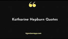 Top 10 Katharine Hepburn Quotes