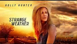 Strange Weather (2016) | Full Movie | Holly Hunter | Kim Coates | Carrie Coon | Glenn Headly