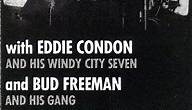 Eddie Condon And His Windy City Seven / Bud Freeman And His Gang - Jammin' At The Commodore