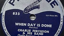 Charlie Ferguson & His Band - Stop Talkin' Start Walkin' / When Day is Done