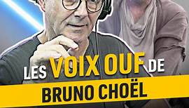 Les voix ouf de Bruno Choël !