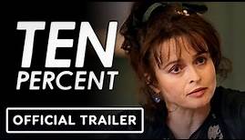 Ten Percent - Official Trailer (2022) Helena Bonham Carter