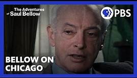A classic Saul Bellow rant about Chicago | The Adventures of Saul Bellow | American Masters | PBS