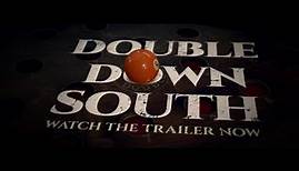 Double Down South - Official Teaser Trailer