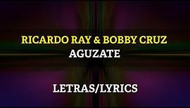 Richie Ray y Bobby Cruz - Aguzate